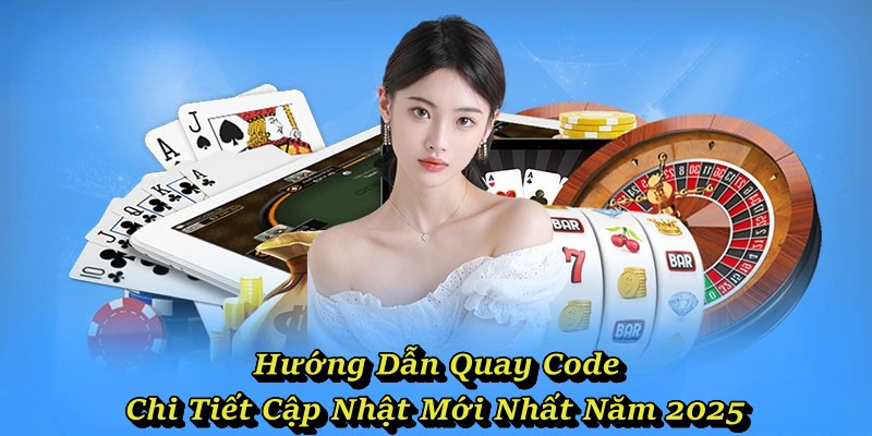 Hướng Dẫn Quay Code 79KING - Chi Tiết Cập Nhật Mới Nhất Năm 2025